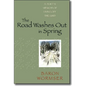 The Road Washes Out in Spring: A Poet's Memoir of Living Off the Grid - Paperback