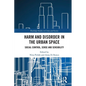 Harm and Disorder in the Urban Space: Social Control, Sense and Sensibility - Paperback
