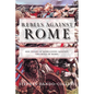 Rebels Against Rome: 400 Years of Rebellions Against the Rule of Rome - Hardcover