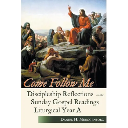 Come Follow Me: Discipleship Reflections on the Sunday Gospel Readings for Liturgical Year A - Paperback
