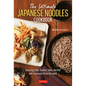 The Ultimate Japanese Noodles Cookbook: Amazing Soba, Ramen, Udon, Hot Pot and Japanese Pasta Recipes! - Hardcover