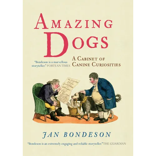 Amazing Dogs: A Cabinet of Canine Curiosities - Hardcover