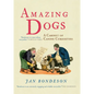 Amazing Dogs: A Cabinet of Canine Curiosities - Hardcover