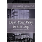 Beat Your Way to the Top: Masturbation as a technique for business success - Paperback