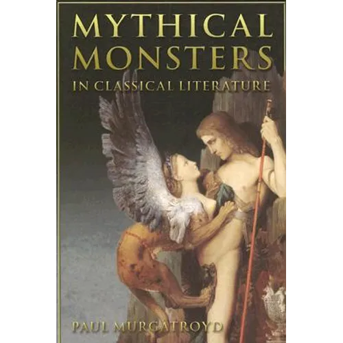 Mythical Monsters in Classical Literature - Paperback