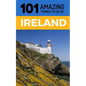 101 Amazing Things to Do in Ireland: Ireland Travel Guide - Paperback