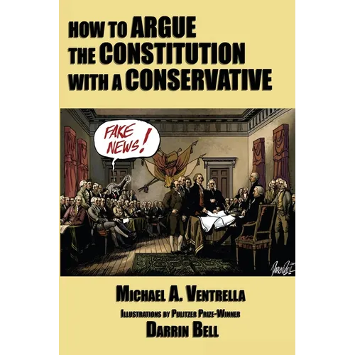 How to Argue the Constitution with a Conservative - Paperback