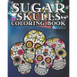 Sugar Skull Coloring Book: Kids and Adults Will Love This 25 pages of Day Of The Dead Fun. - Paperback