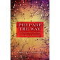 Prepare the Way: Cultivating a Heart for God in Advent - Paperback