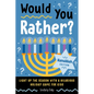 Would You Rather? Hanukkah Edition: Light Up the Season with a Hilarious Holiday Game for Kids - Paperback
