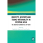 Identity, History and Trans-Nationality in Central Asia: The Mountain Communities of Pamir - Paperback