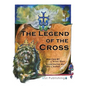 The Legend of the Cross - Hardcover