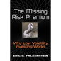 The Missing Risk Premium: Why Low Volatility Investing Works - Paperback