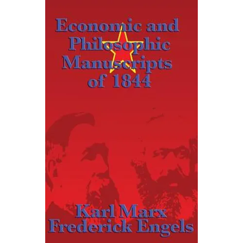 Economic and Philosophic Manuscripts of 1844 - Hardcover