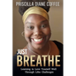 Just Breathe: Learning to Love Yourself Well Through Life's Challenges - Paperback