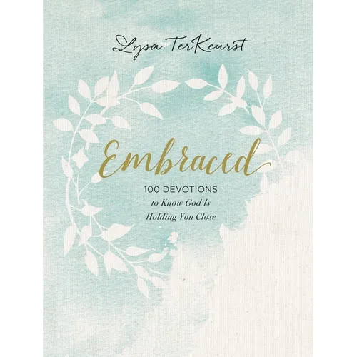 Embraced: 100 Devotions to Know God Is Holding You Close - A Daily Devotional for Comfort and Confidence - The Perfect Christian Mother's Day Gifts fo - Hardcover