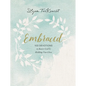 Embraced: 100 Devotions to Know God Is Holding You Close - A Daily Devotional for Comfort and Confidence - The Perfect Christian Mother's Day Gifts fo - Hardcover