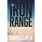 The Iron Range: A Walter Hudson Mystery - Paperback