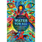 Water for All: Community, Property, and Revolution in Modern Bolivia - Paperback