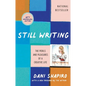 Still Writing: The Perils and Pleasures of a Creative Life (10th Anniversary Edition) - Paperback