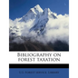 Bibliography on Forest Taxation - Paperback