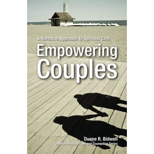 Empowering Couples: A Narrative Approach to Spiritual Care - Paperback