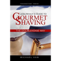 Leisureguy's Guide to Gourmet Shaving the Double-Edge Way - Paperback