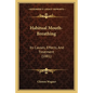 Habitual Mouth-Breathing: Its Causes, Effects, And Treatment (1881) - Paperback