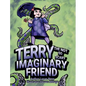Terry The not so Scary Imaginary Friend - Hardcover