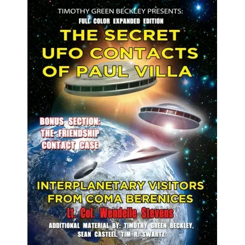The Secret UFO Contacts of Paul Villa: Interplanetary Visitors From Coma Berenices - Paperback