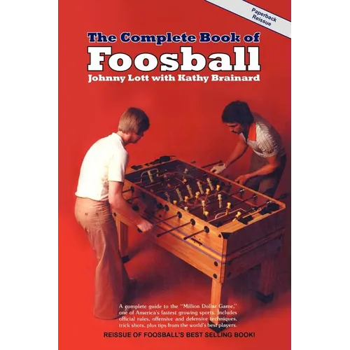 The Complete Book of Foosball - Paperback