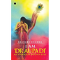 I am 'DRAUPADI' - Me through My own eyes - Paperback