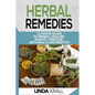 Herbal Remedies: The Ultimate Guide to Herbal Healing, Magic, Medicine, Antivirals, And Antibiotics - Paperback