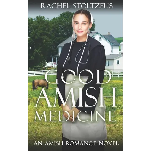 Good Amish Medicine: An Amish Romance Novel - Paperback