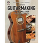 The Phoenix Guitar Company's Guide to Guitarmaking for the Small Shop: A Step-by-Step Approach - Paperback