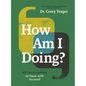 How Am I Doing?: 40 Conversations to Have with Yourself (a Guide to Self-Care, Healing, Purpose, and Intention) - Hardcover