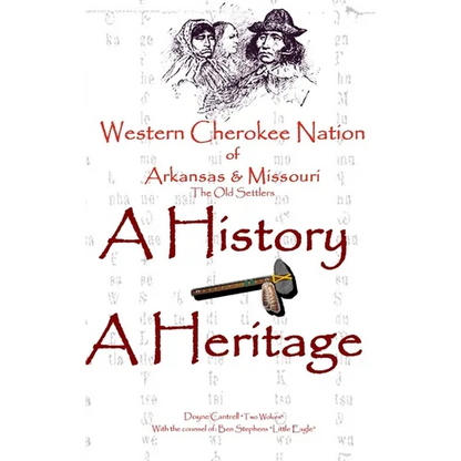 Western Cherokee Nation of Arkansas and Missouri - A History - A Heritage - Hardcover
