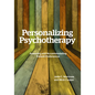 Personalizing Psychotherapy: Assessing and Accommodating Patient Preferences - Paperback