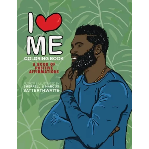 I Love Me Coloring Book: Positive Affirmations for Men of Color - Paperback