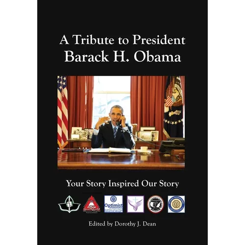A Tribute to Barack H. Obama: Your Story Inspired Our Story - Hardcover