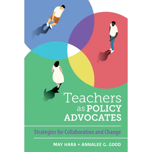 Teachers as Policy Advocates: Strategies for Collaboration and Change - Paperback