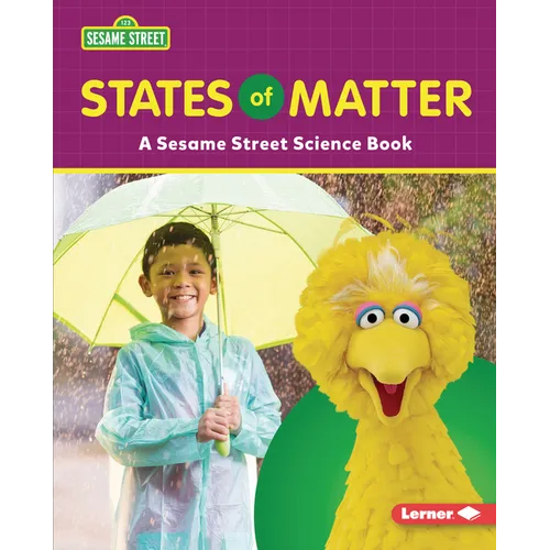 States of Matter: A Sesame Street (R) Science Book - Library Binding