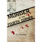 Murder in the Fourth Corner: True Stories of Whatcom County's Earliest Homicides - Paperback