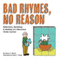 Bad Rhymes, No Reason - Paperback