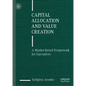 Capital Allocation and Value Creation: A Market-Based Framework for Executives - Hardcover