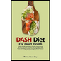 Dash Diet for Heart Health: A Heart Health and Kidney Function Improvement Program Based on America's Top-Rated Diet with Tasty and Delicious Reci - Paperback