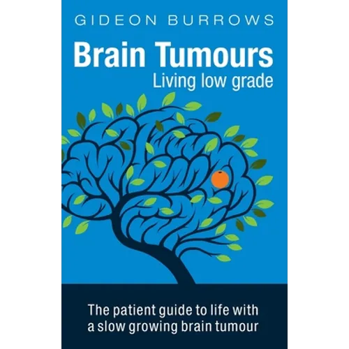 Brain Tumours: Living low grade - Paperback