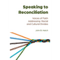 Speaking to Reconciliation: Voices of Faith Addressing Racial and Cultural Divides - Paperback