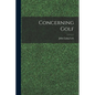 Concerning Golf - Paperback