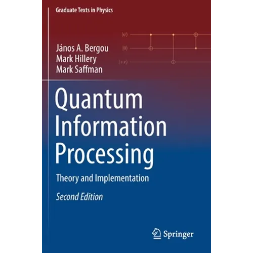 Quantum Information Processing: Theory and Implementation - Paperback